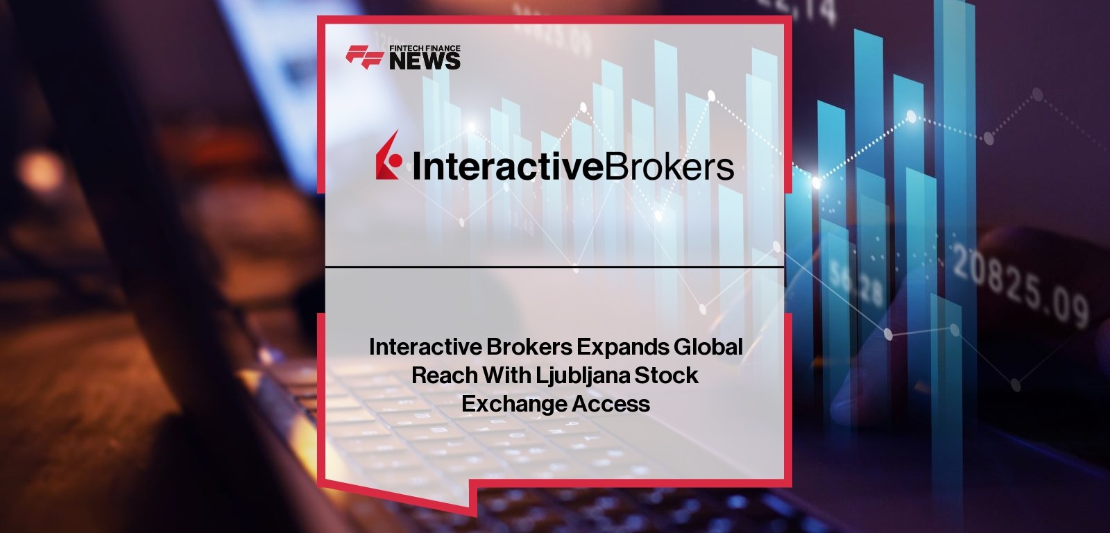 Interactive Brokers Expands Global Reach With Ljubljana Stock Exchange Access