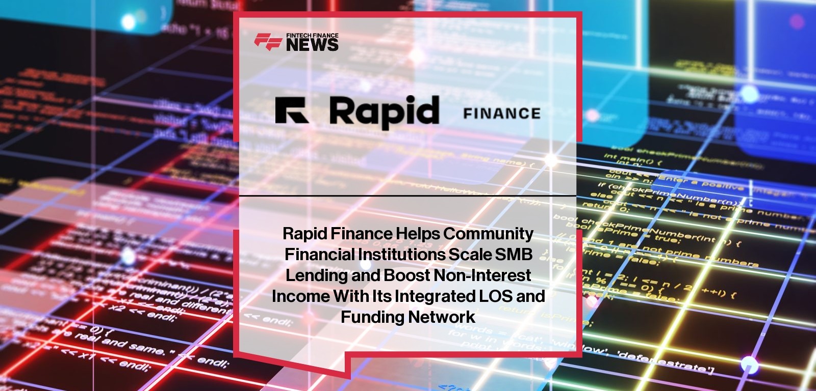 Rapid Finance Helps Community Financial Institutions Scale SMB Lending and Boost Non-Interest Income With Its Integrated LOS 