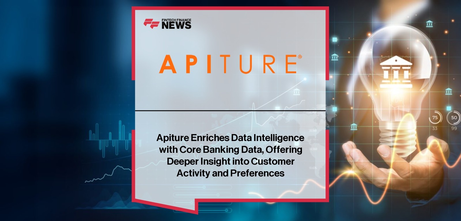 Apiture Enriches Data Intelligence with Core Banking Data, Offering Deeper Insight into Customer Activity and Preferences