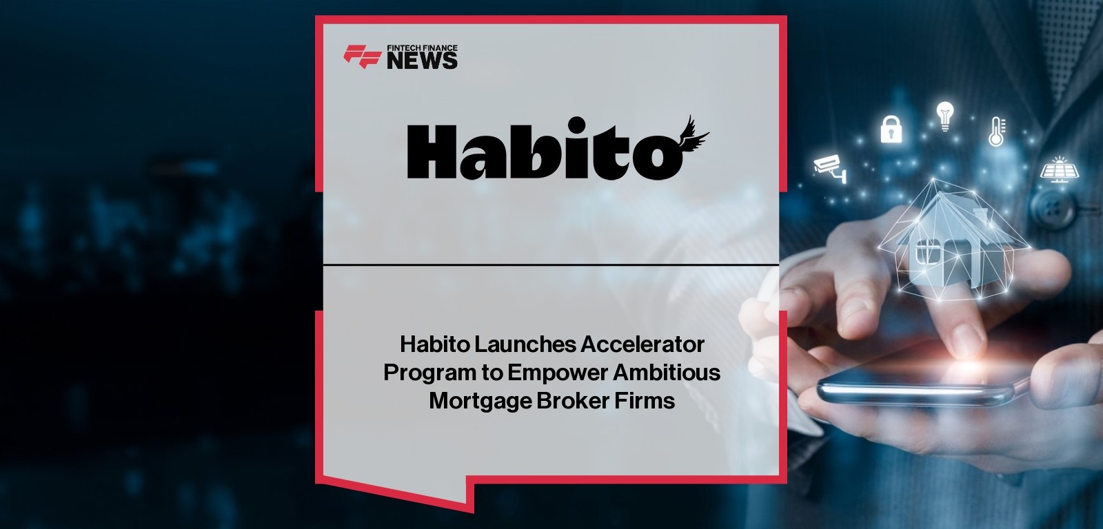 Habito Launches Accelerator Program to Empower Ambitious Mortgage Broker Firms