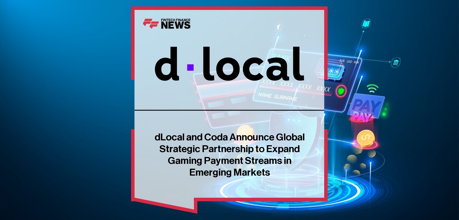 dLocal and Coda Announce Global Strategic Partnership to Expand Gaming Payment Streams in Emerging Markets