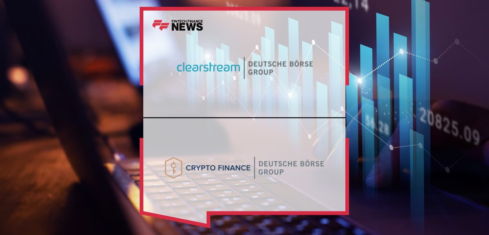 Deutsche Börse Group Provides Institutional Clients Access to Crypto Assets via Clearstream