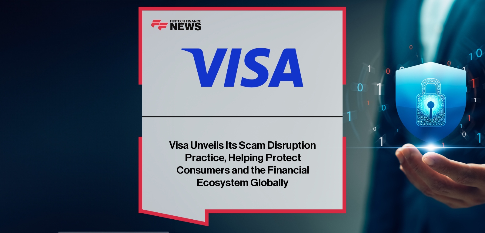 Visa Unveils Its Scam Disruption Practice, Helping Protect Consumers and the Financial Ecosystem Globally
