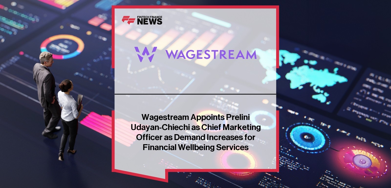 Wagestream Appoints Prelini Udayan-Chiechi as Chief Marketing Officer as Demand Increases for Financial Wellbeing Services