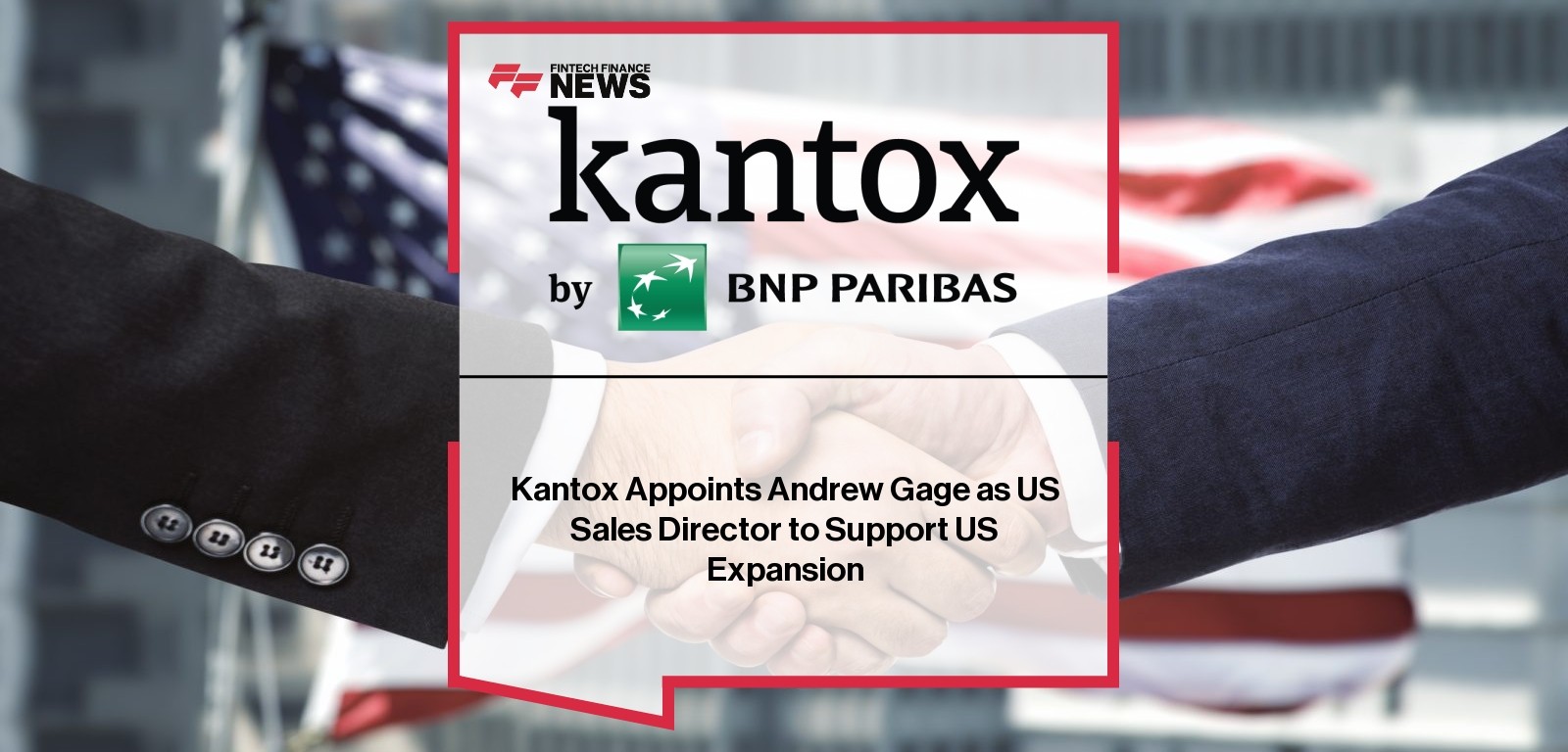 Kantox Appoints Andrew Gage as US Sales Director to Support US Expansion