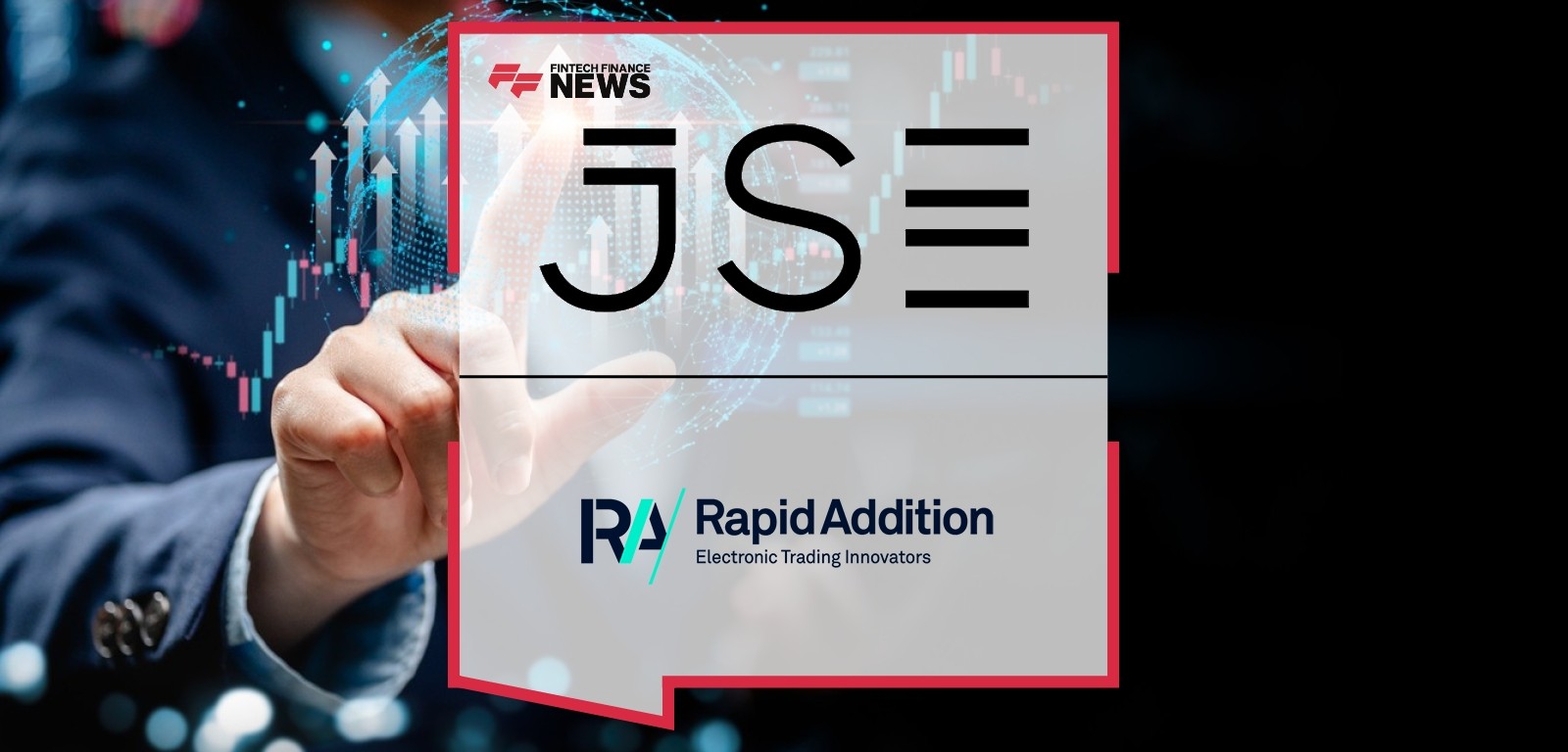 JSE and Rapid Addition Collaborate to Launch Order Routing Hub