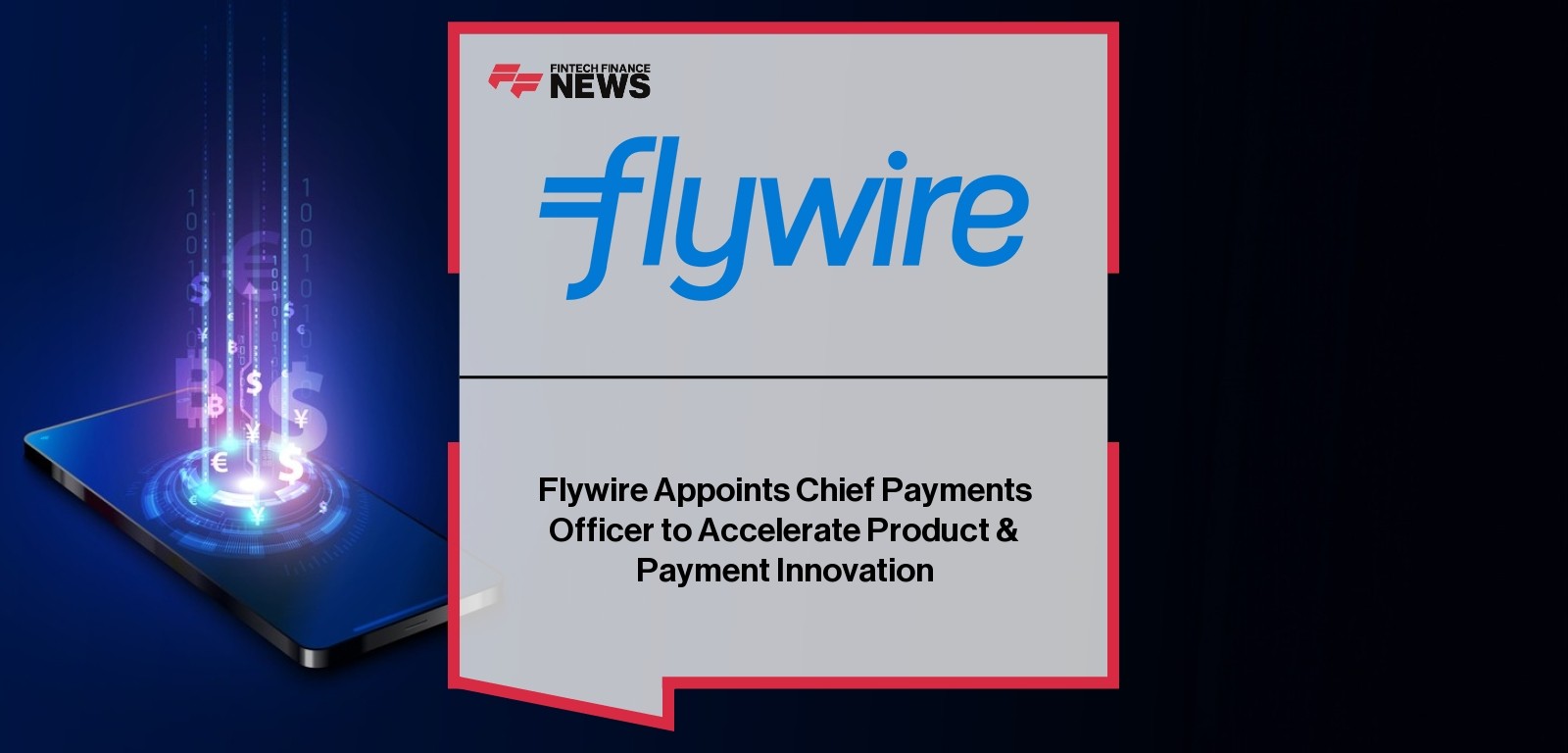 Flywire Appoints Chief Payments Officer to Accelerate Product & Payment Innovation