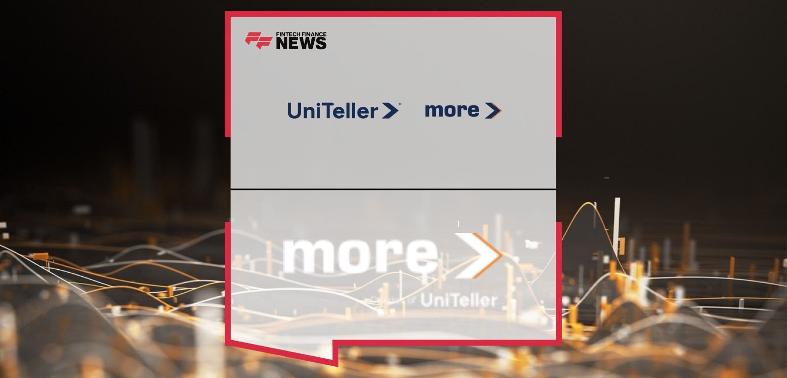 UniTeller Unites with MORE Payment Evolution
