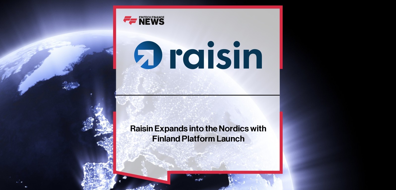 Raisin Expands into the Nordics with Finland Platform Launch