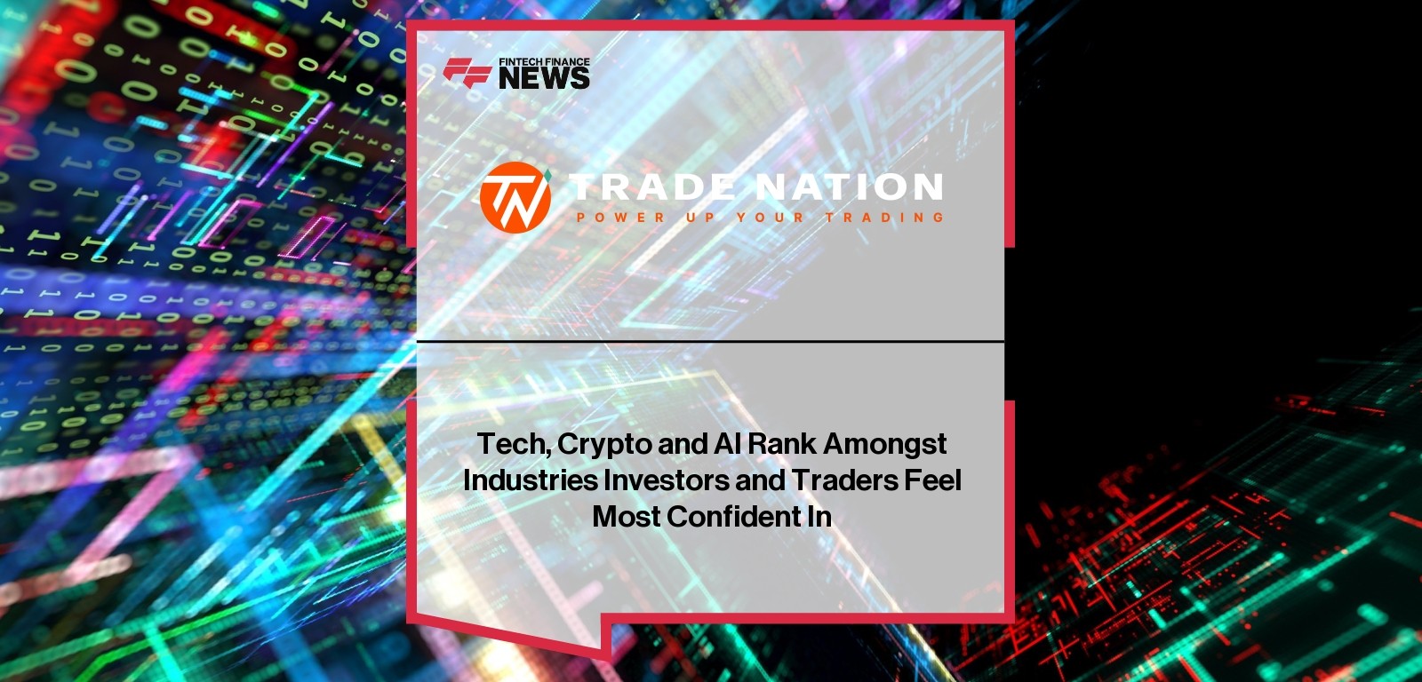 Tech, Crypto and AI Rank Amongst Industries Investors and Traders Feel Most Confident In
