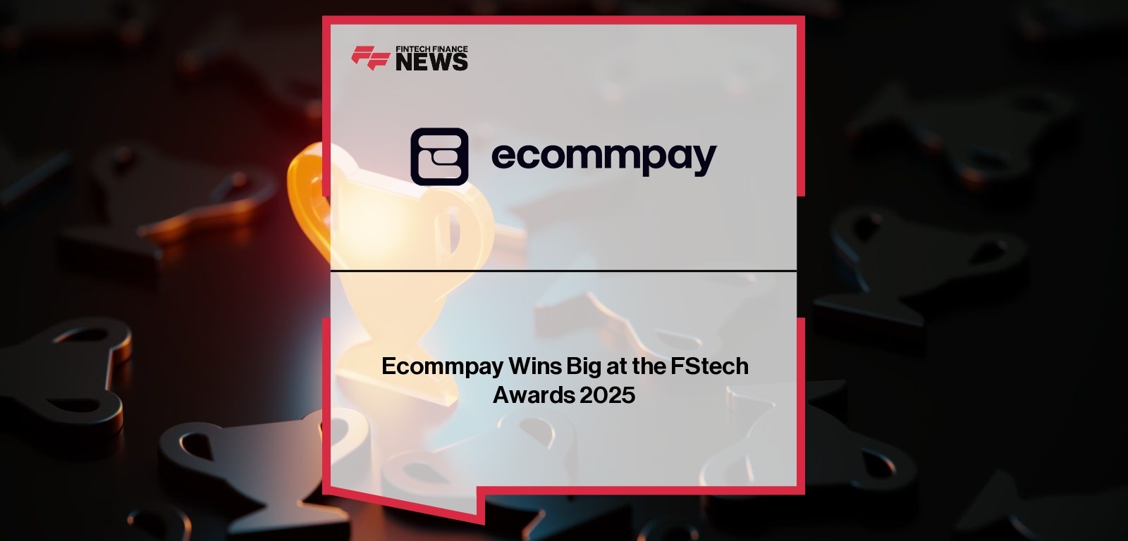 Ecommpay Wins Big at the FStech Awards 2025