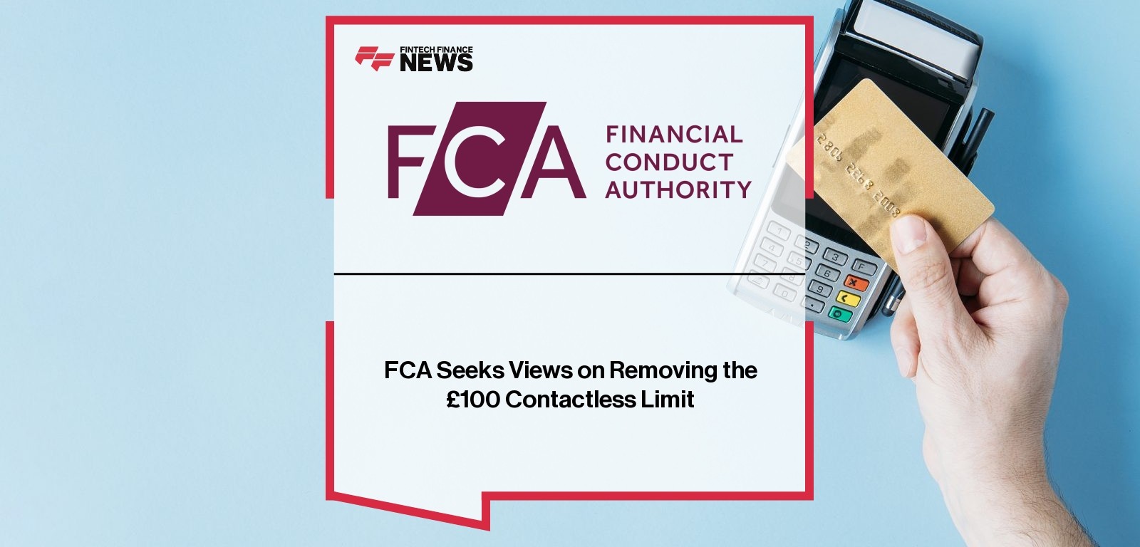 FCA Seeks Views on Removing the £100 Contactless Limit