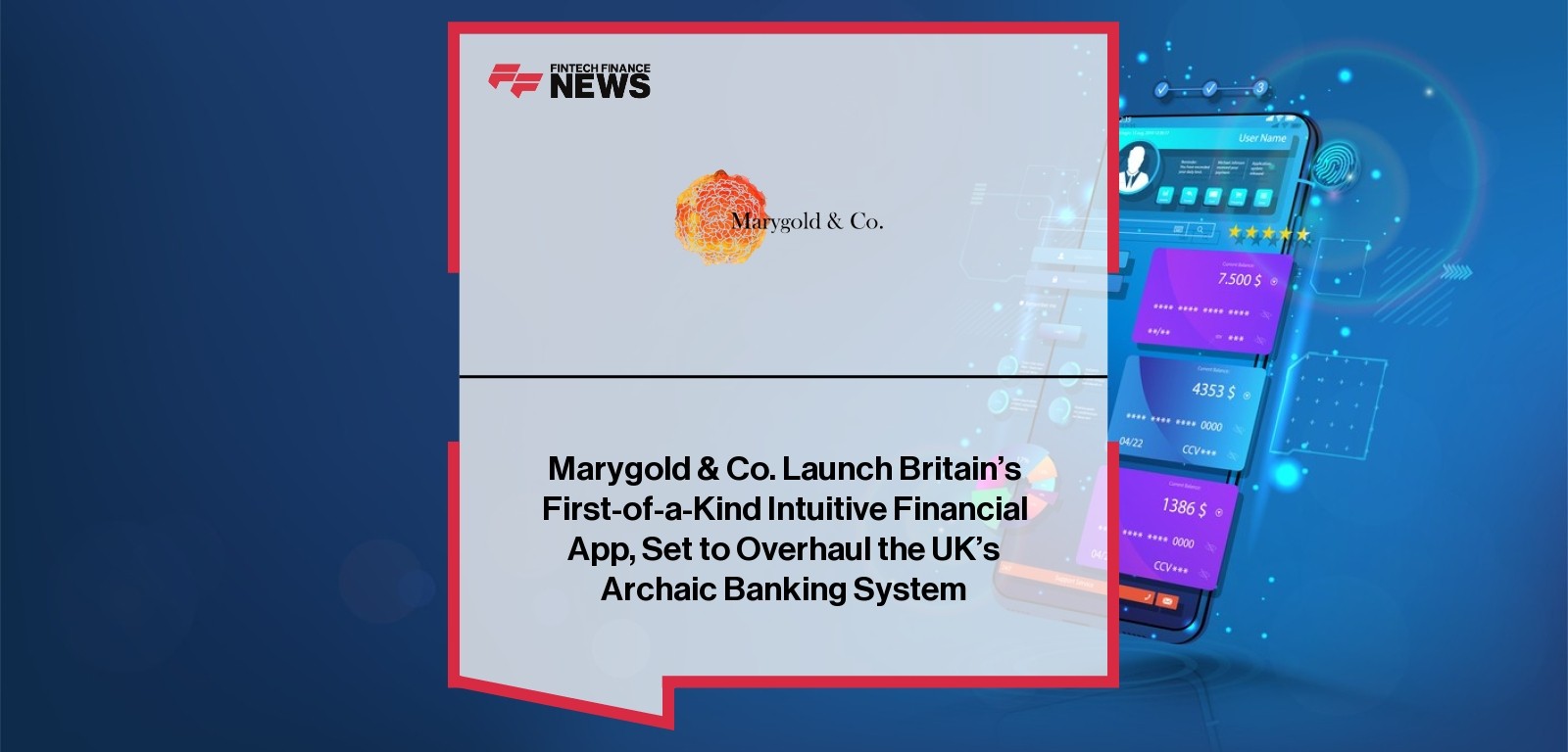 Marygold & Co. Launch Britain's First-of-a-Kind Intuitive Financial App, Set to Overhaul the UK's Archaic Banking System