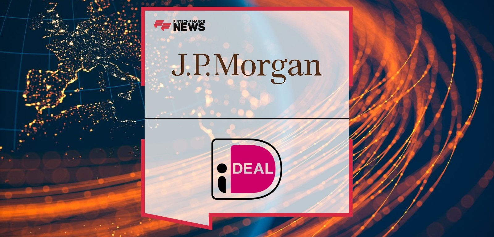 J.P. Morgan Payments Expands European Footprint with iDEAL