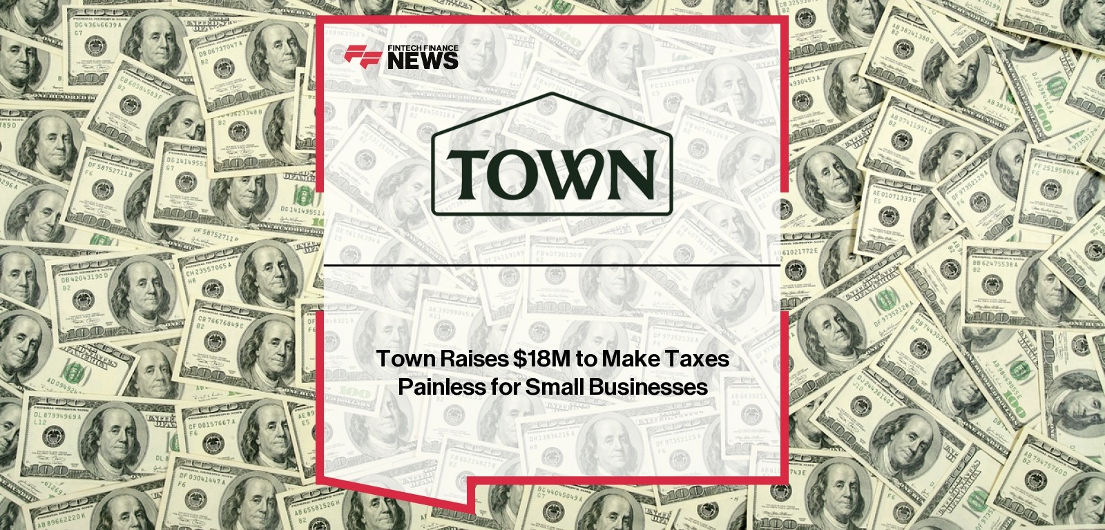 Town Raises $18M to Make Taxes Painless for Small Businesses