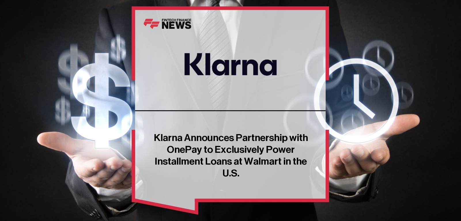 Klarna Announces Partnership with OnePay to Exclusively Power Installment Loans at Walmart in the U.S.