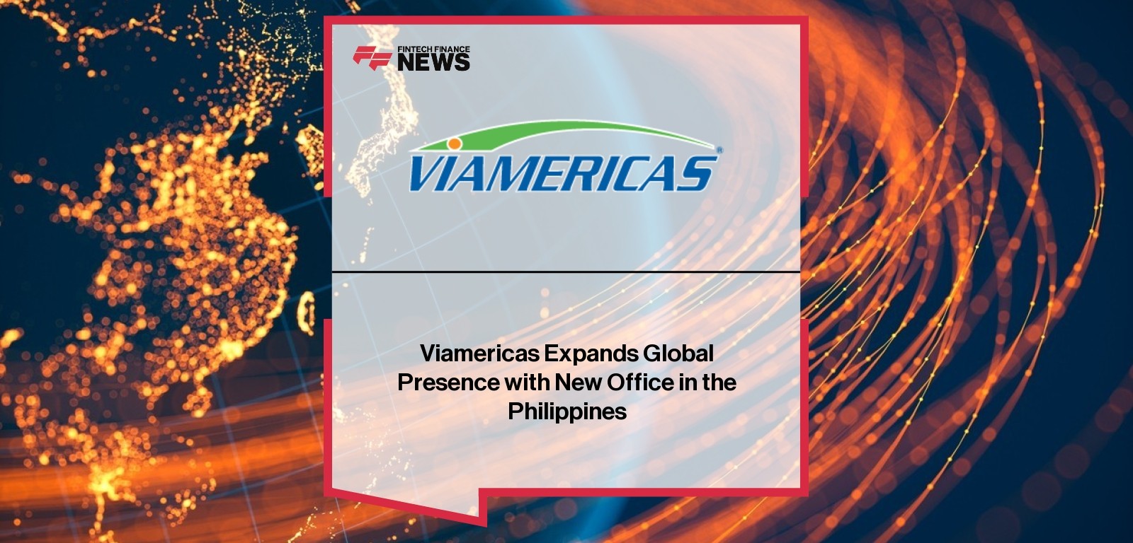 Viamericas Expands Global Presence with New Office in the Philippines