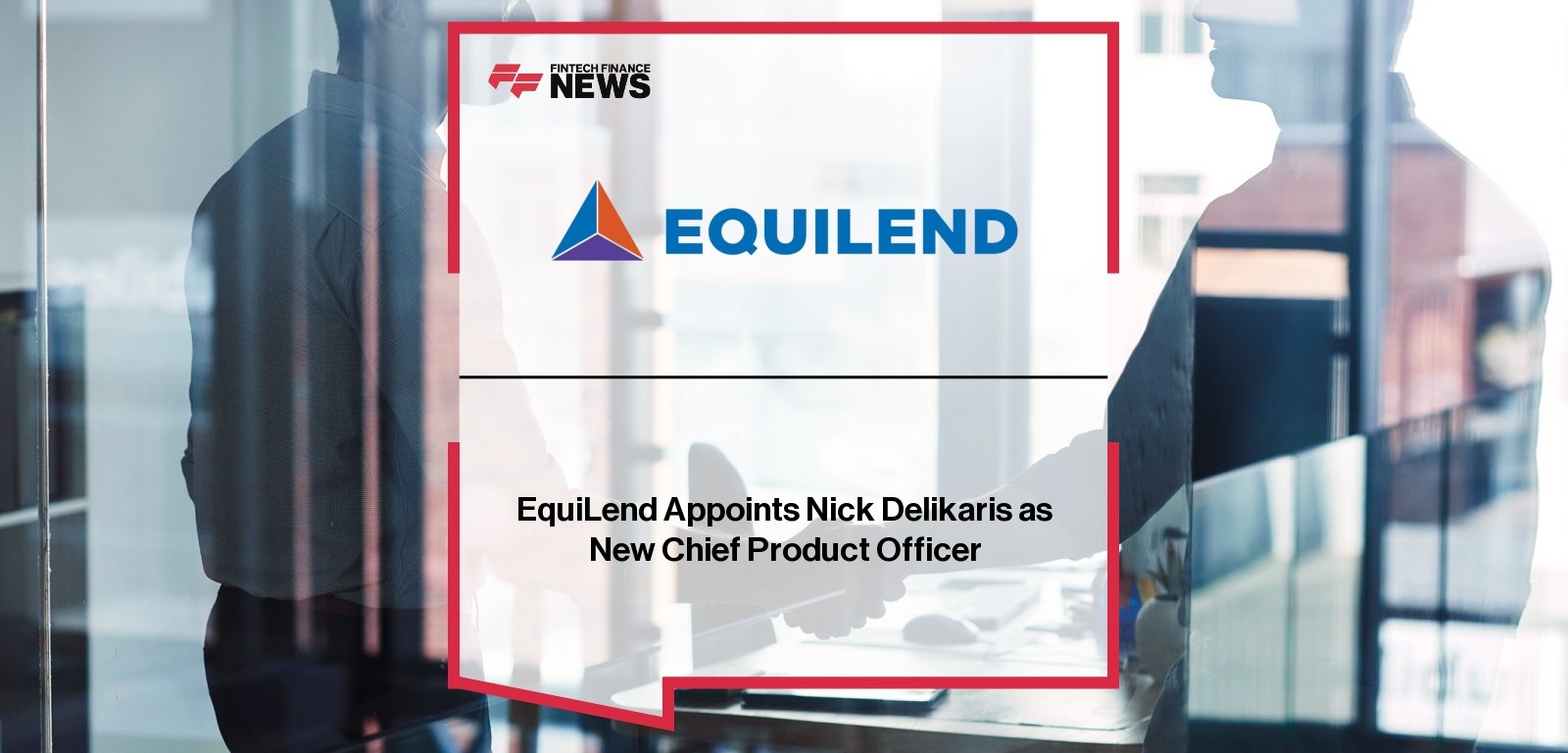 EquiLend Appoints Nick Delikaris as New Chief Product Officer