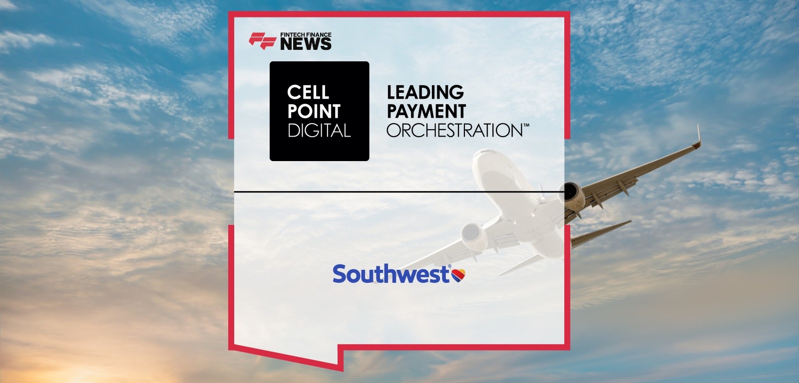 CellPoint Digital Deepens Partnership with Southwest Airlines to Power Modern Retailing and Payments for Getaways by Southwes