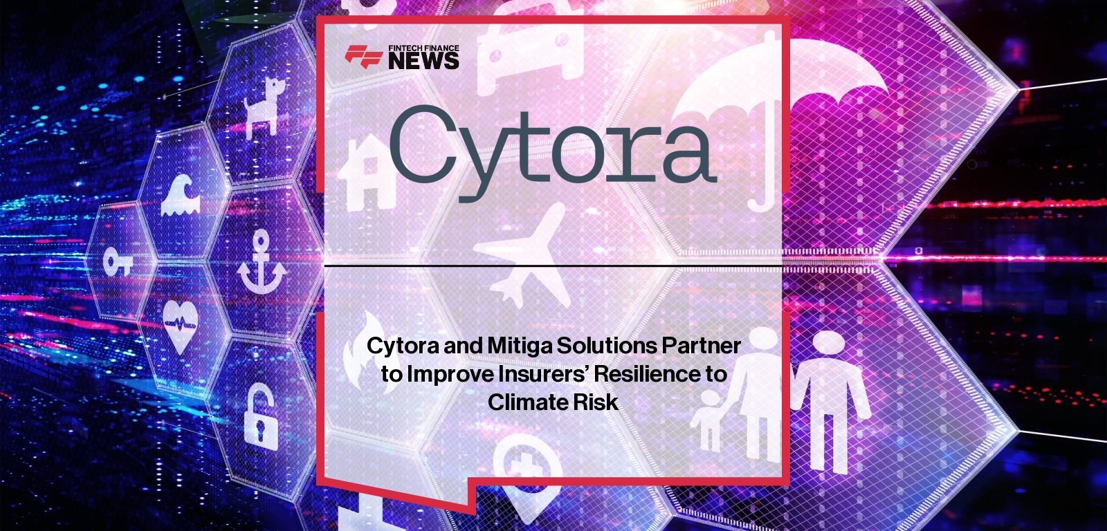 Cytora and Mitiga Solutions Partner to Improve Insurers’ Resilience to Climate Risk
