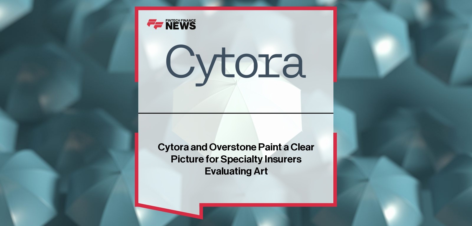 Cytora and Overstone Paint a Clear Picture for Specialty Insurers Evaluating Art