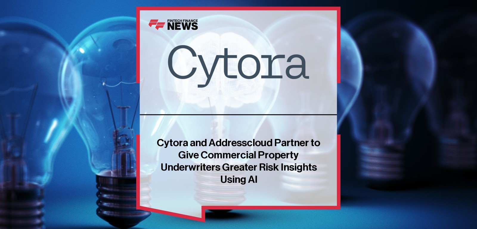 Cytora and Addresscloud Partner to Give Commercial Property Underwriters Greater Risk Insights Using AI