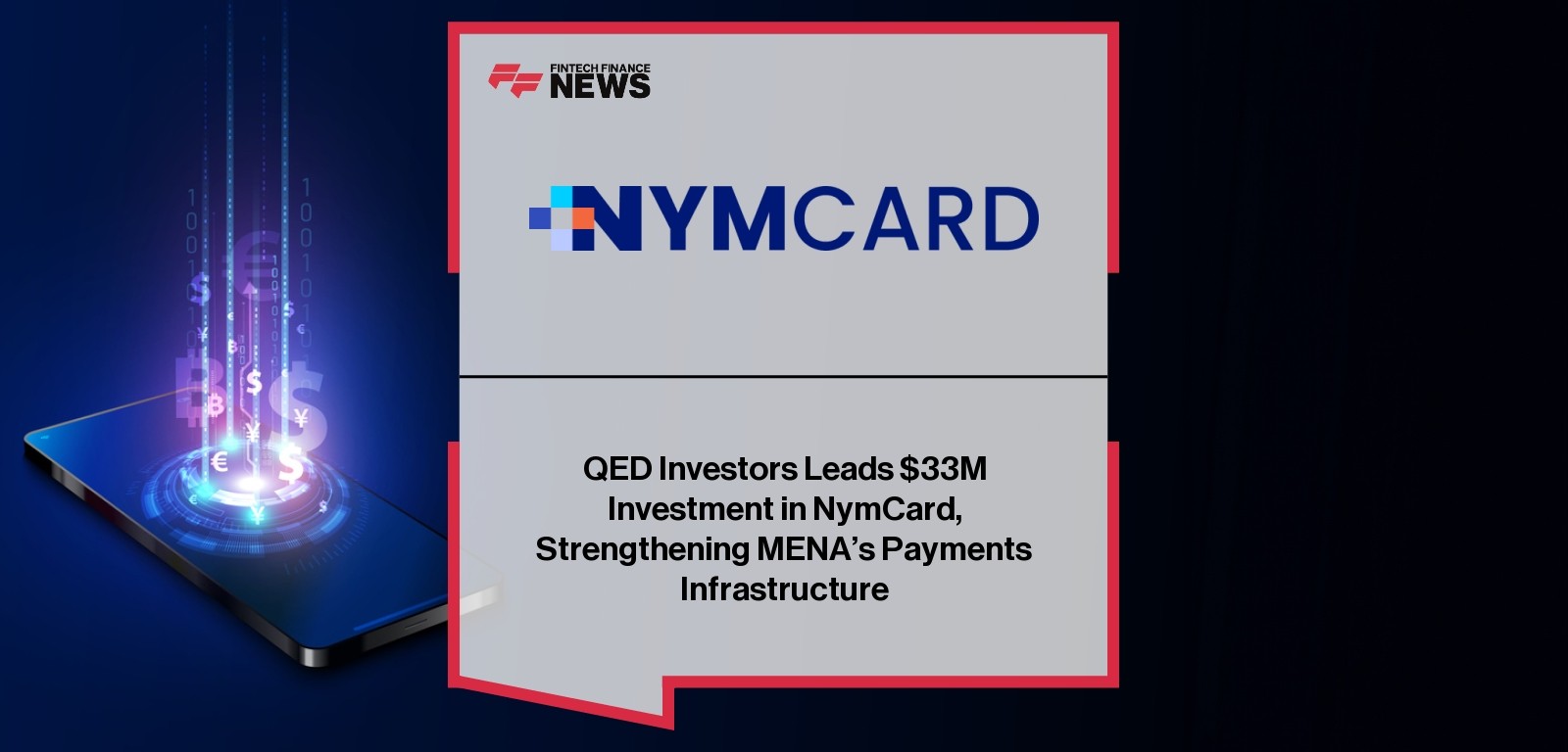 QED Investors Leads $33M Investment in NymCard, Strengthening MENA’s Payments Infrastructure