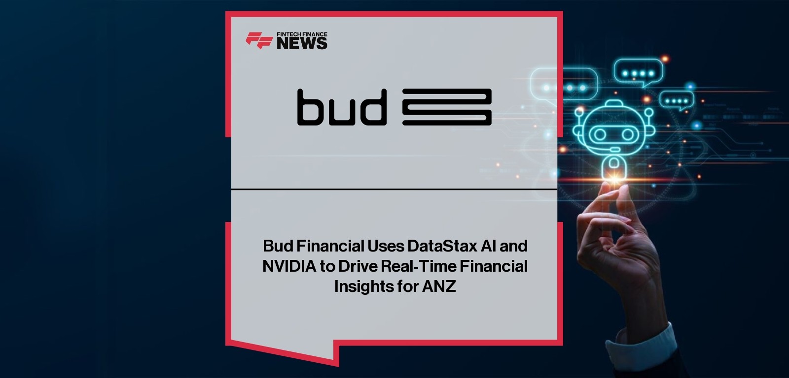 Bud Financial Uses DataStax AI and NVIDIA to Drive Real-Time Financial Insights for ANZ