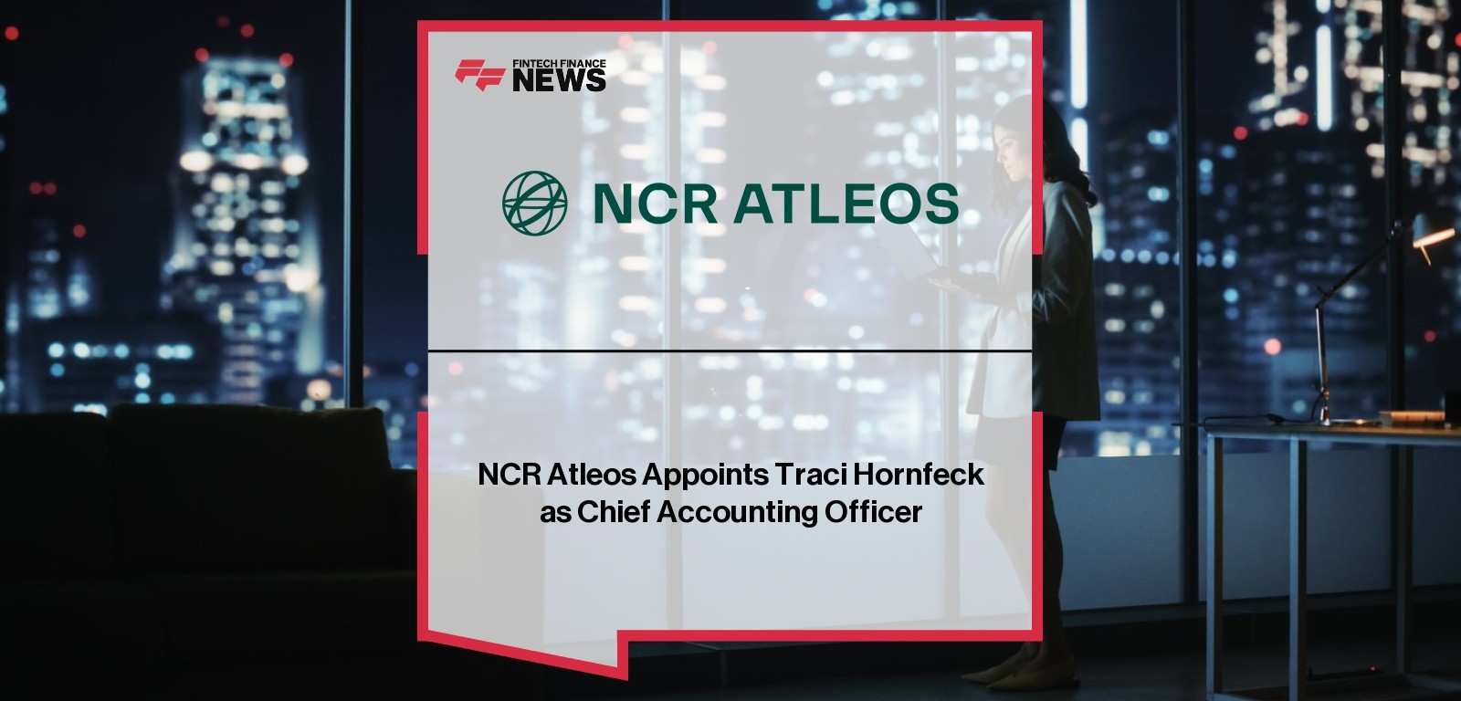 NCR Atleos Appoints Traci Hornfeck as Chief Accounting Officer