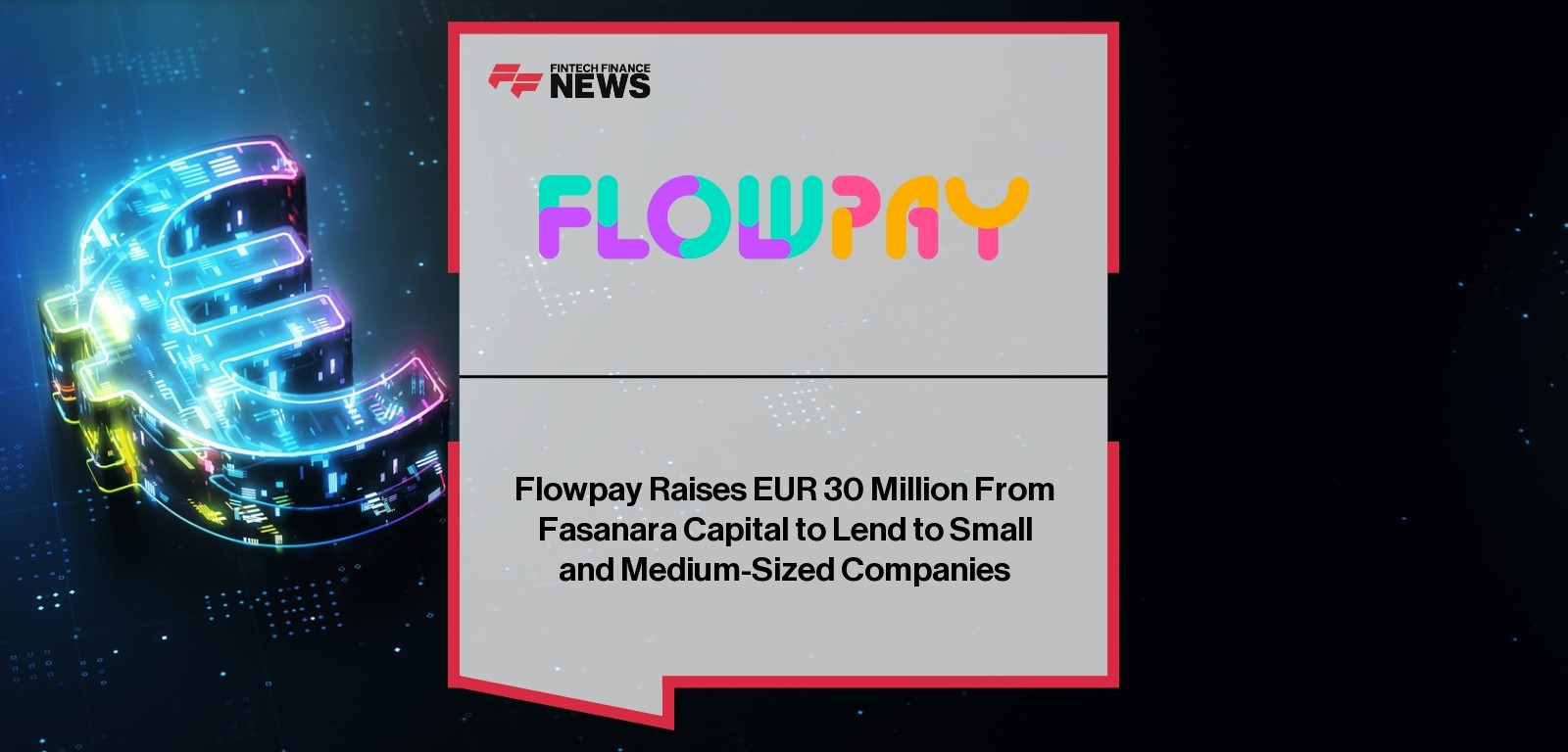 Flowpay Raises EUR 30 Million From Fasanara Capital to Lend to Small and Medium-Sized Companies