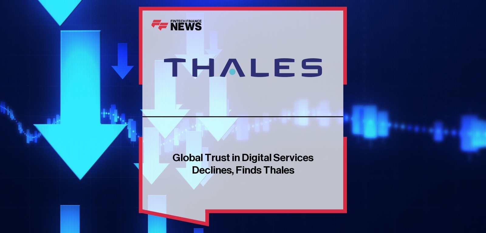 Global Trust in Digital Services Declines, Finds Thales