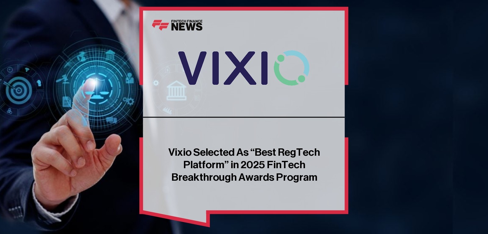 Vixio Selected As “Best RegTech Platform” in 2025 FinTech Breakthrough Awards Program