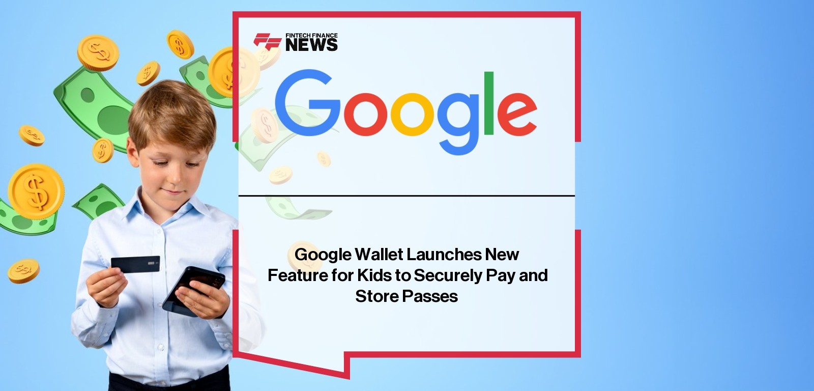 Google Wallet Launches New Feature for Kids to Securely Pay and Store Passes