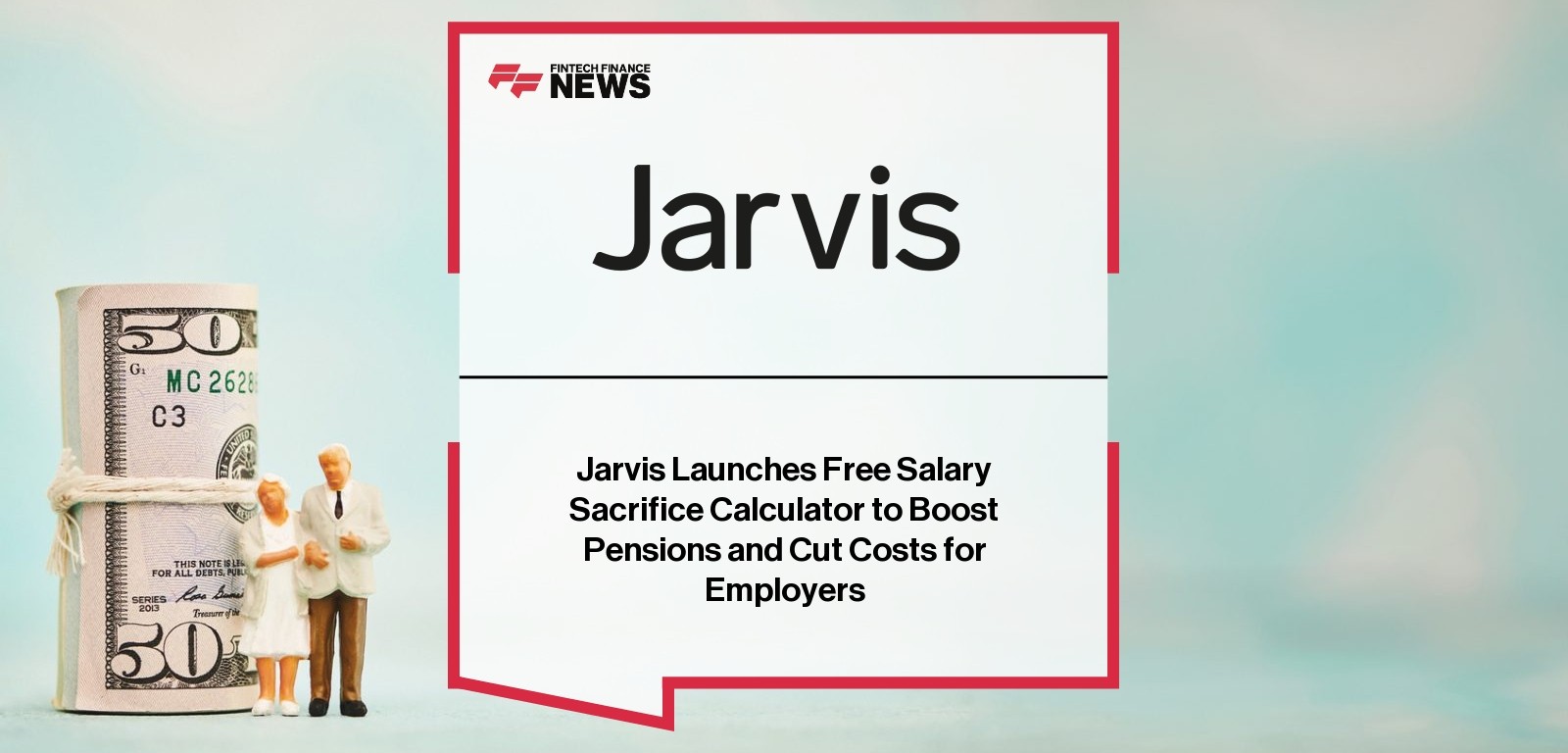 Jarvis Launches Free Salary Sacrifice Calculator to Boost Pensions and Cut Costs for Employers