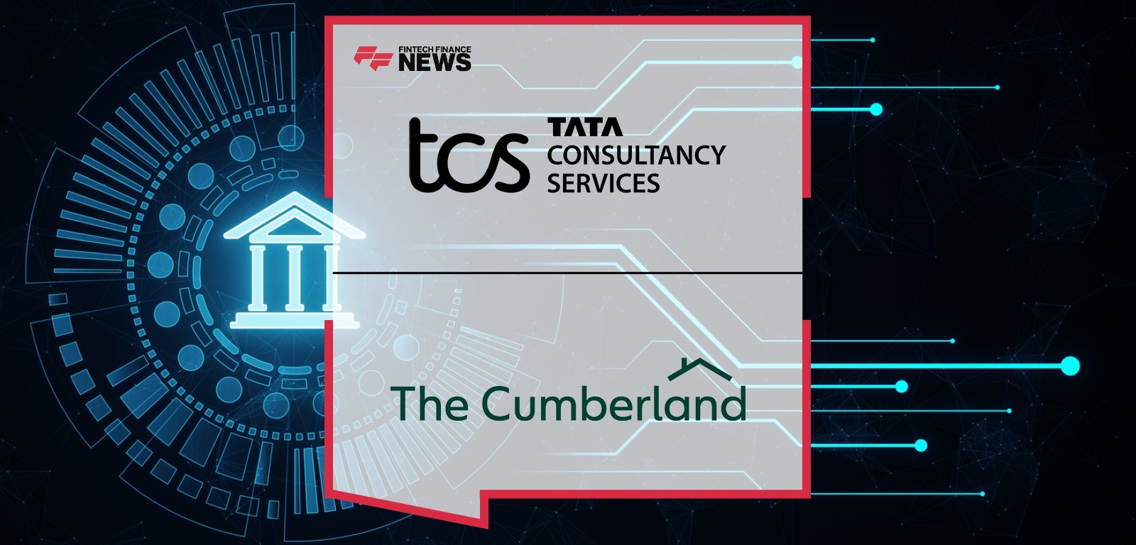 TCS Partners with The Cumberland Building Society to Transform its Core Banking Solution