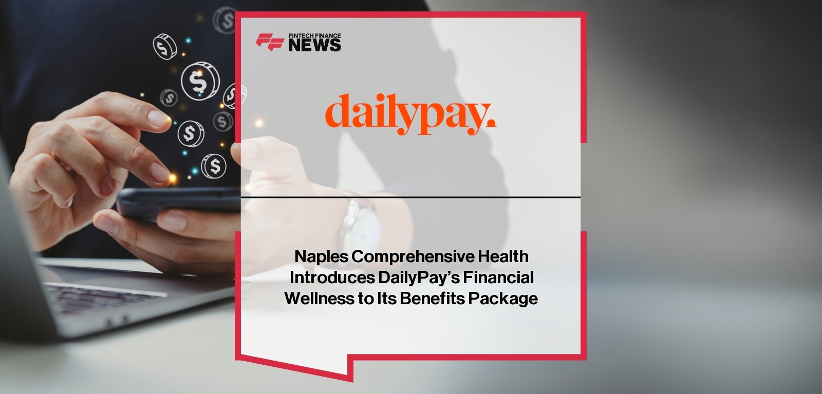 Naples Comprehensive Health Introduces DailyPay’s Financial Wellness to Its Benefits Package