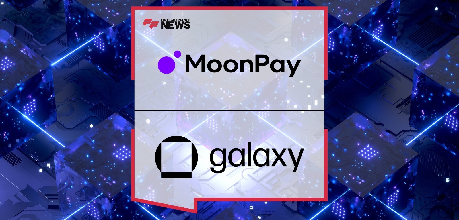MoonPay Secures $200M Revolving Credit Line from Galaxy Amidst Surging Crypto Market Activity