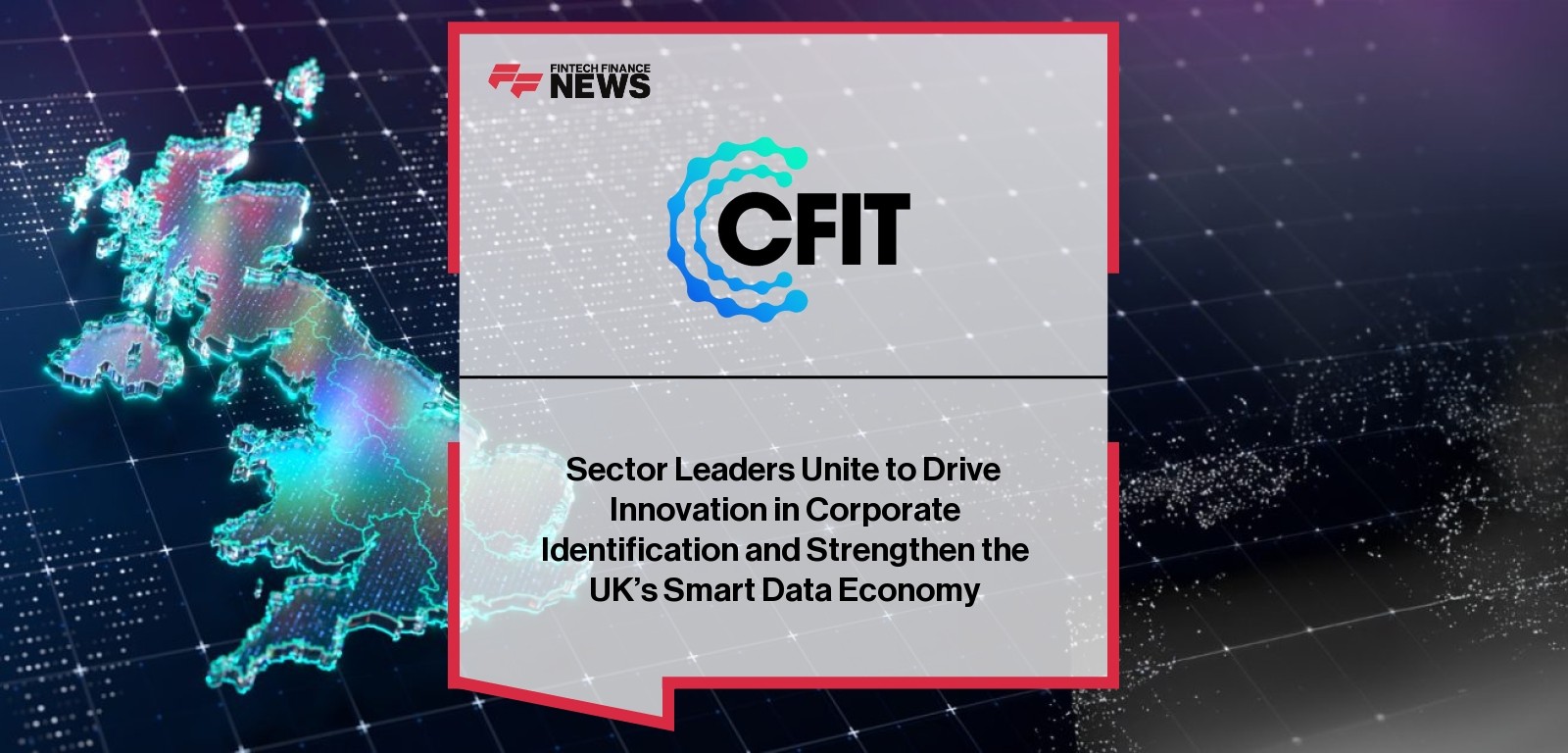Sector Leaders Unite to Drive Innovation in Corporate Identification and Strengthen the UK’s Smart Data Economy
