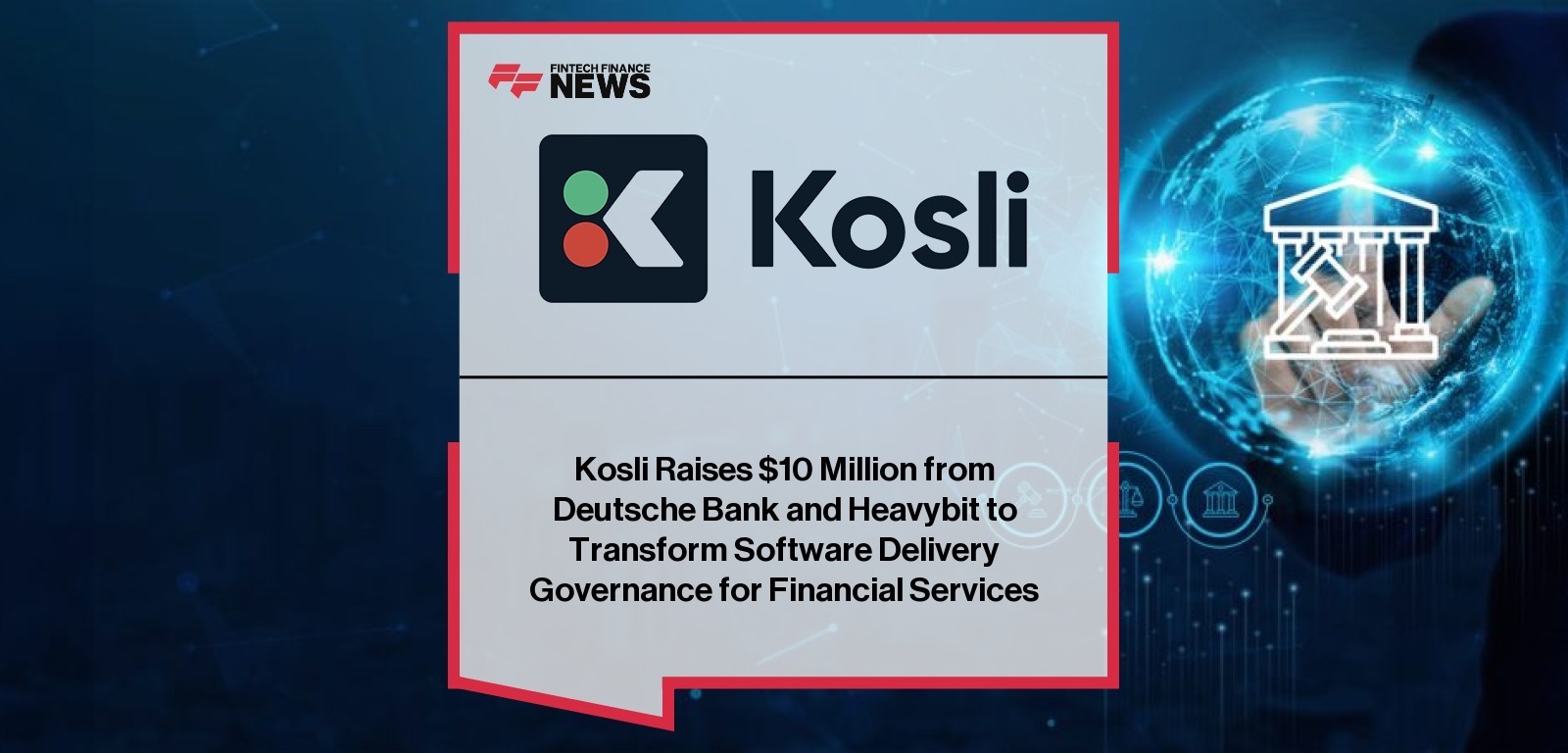 Kosli Raises $10 Million from Deutsche Bank and Heavybit to Transform Software Delivery Governance for Financial Services