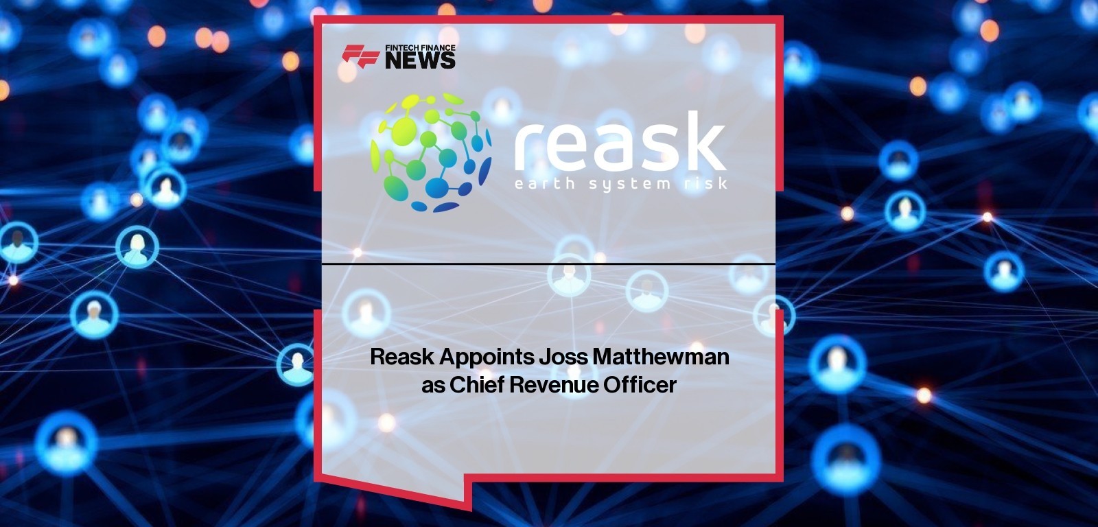 Reask Appoints Joss Matthewman as Chief Revenue Officer
