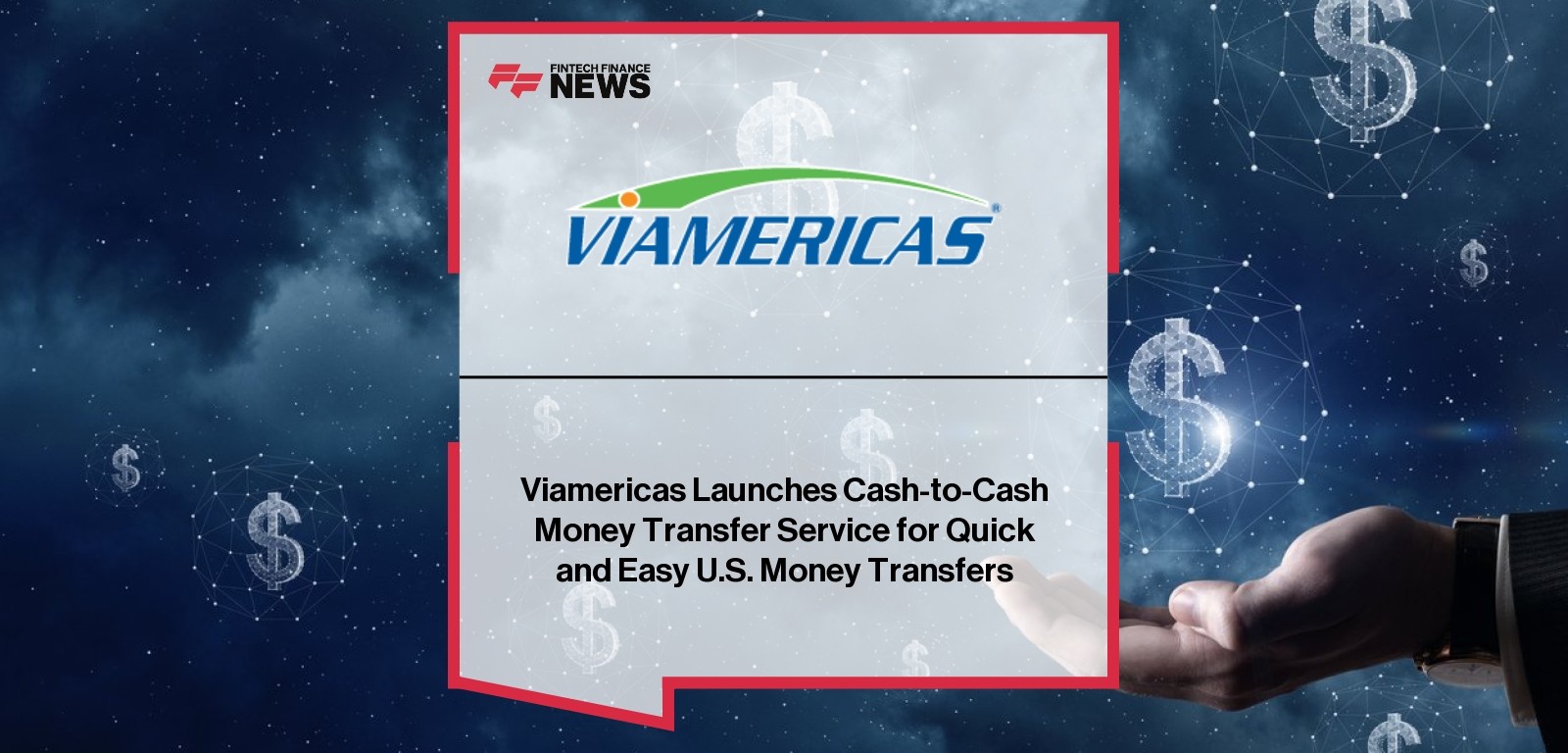 Viamericas Launches Cash-to-Cash Money Transfer Service for Quick and Easy U.S. Money Transfers