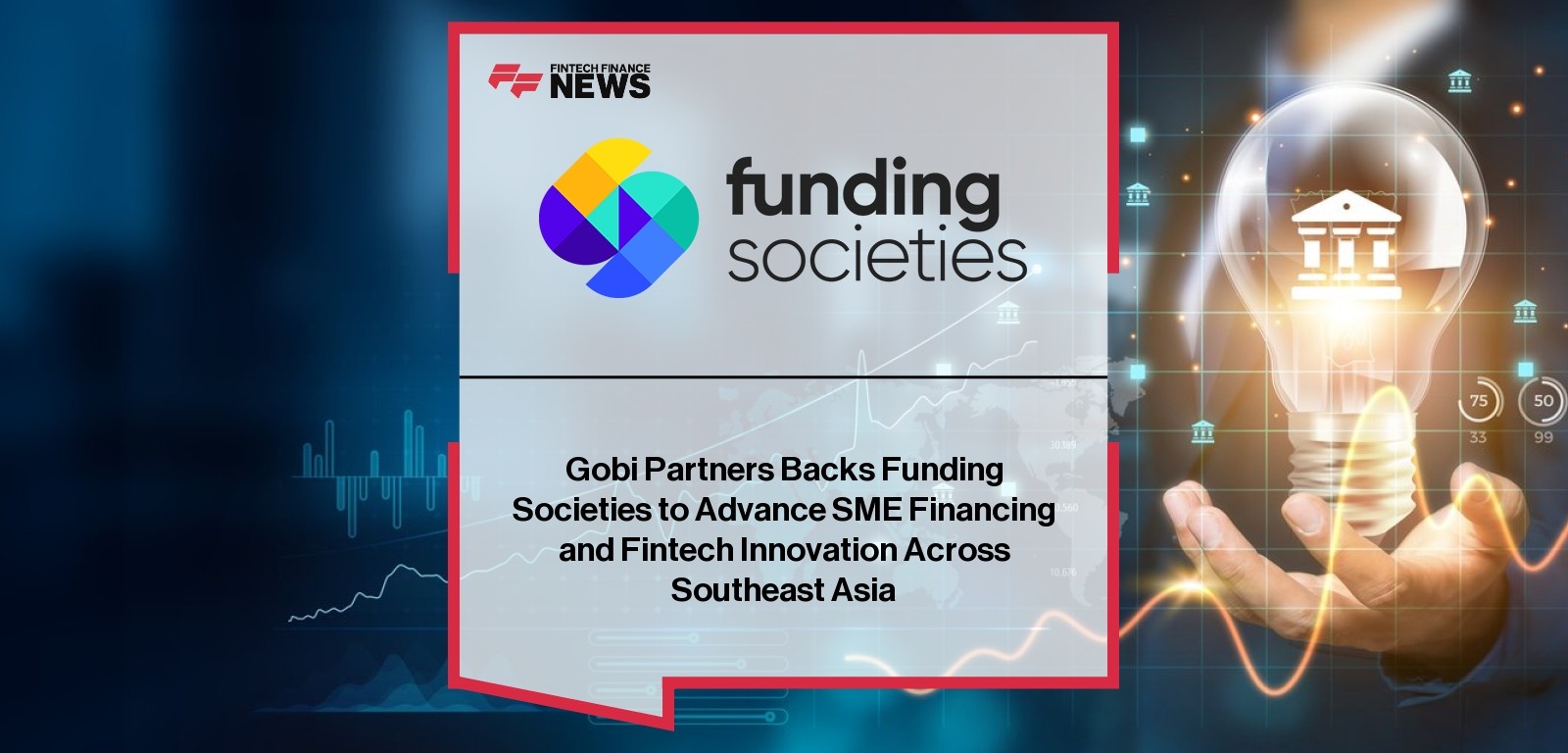 Gobi Partners Backs Funding Societies to Advance SME Financing and Fintech Innovation Across Southeast Asia