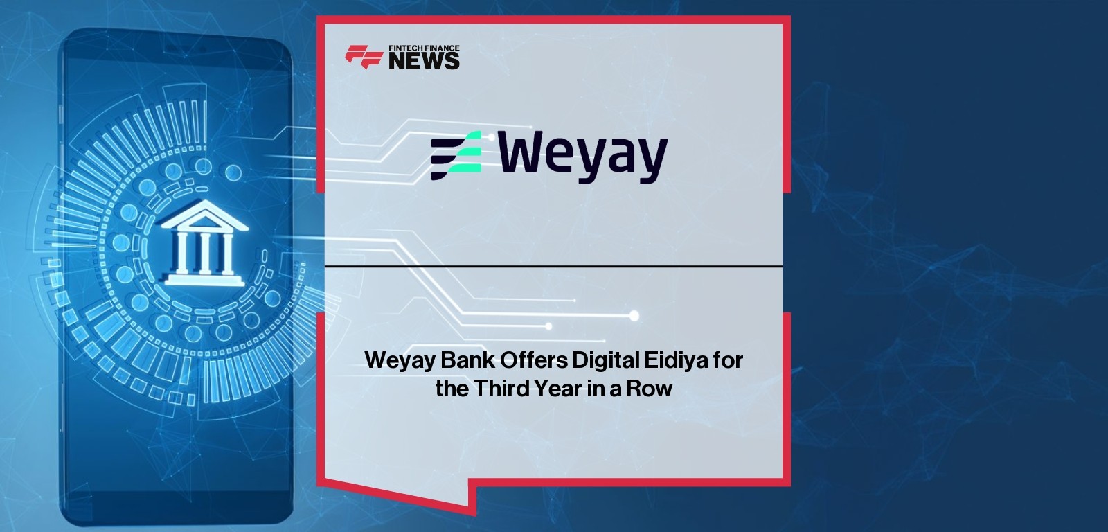 Weyay Bank Offers Digital Eidiya for the Third Year in a Row