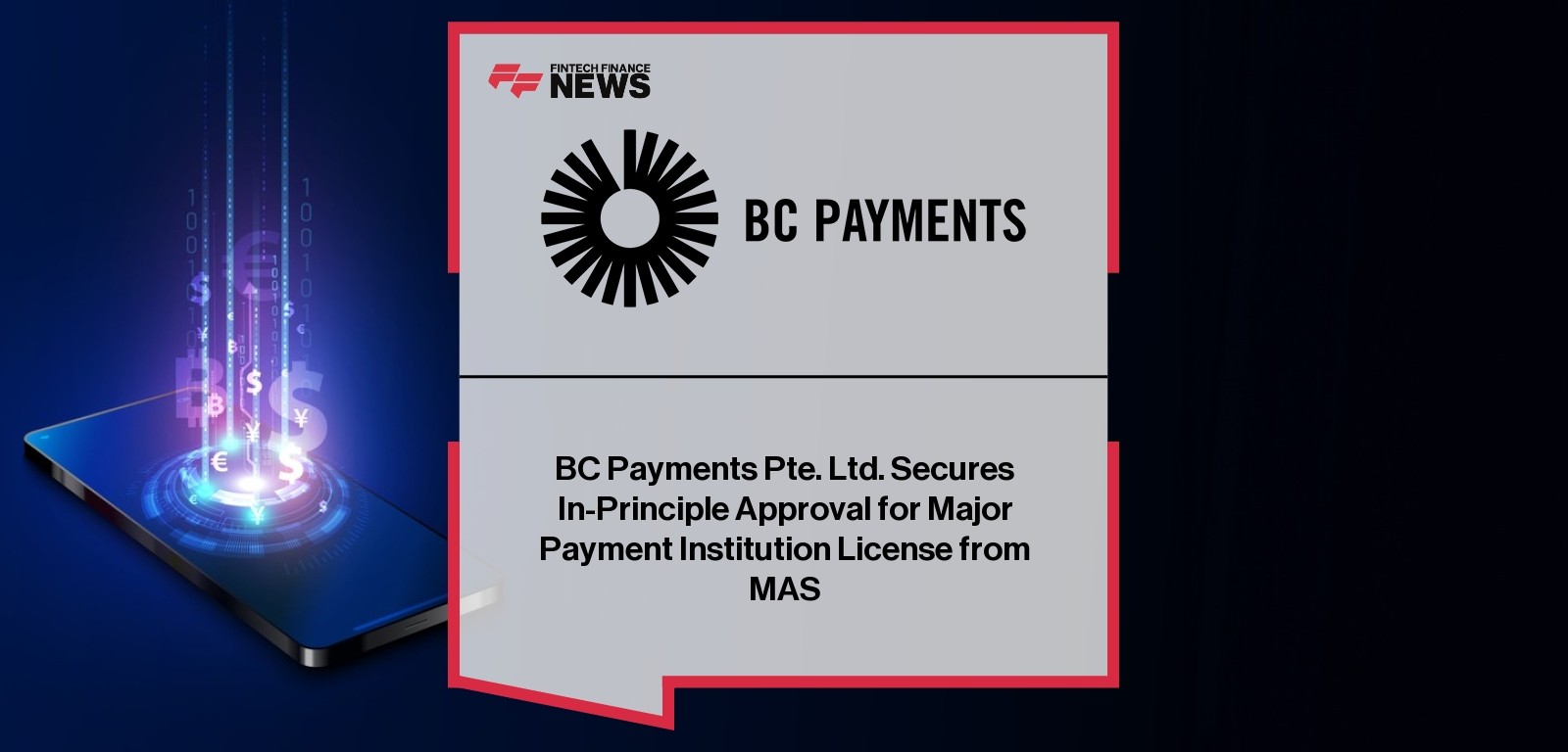 BC Payments Pte. Ltd. Secures In-Principle Approval for Major Payment Institution License from MAS