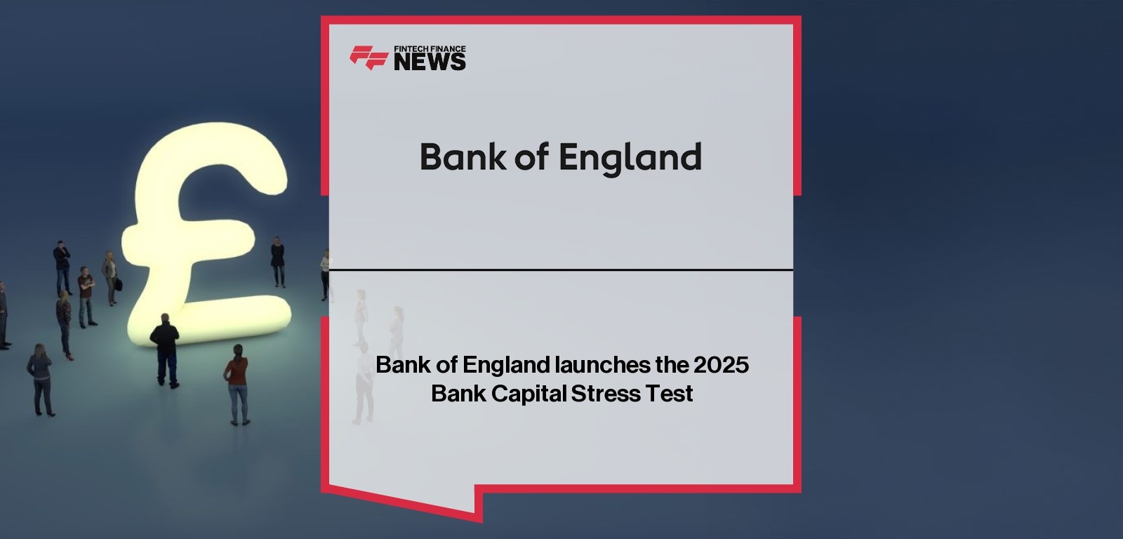 Bank of England launches the 2025 Bank Capital Stress Test