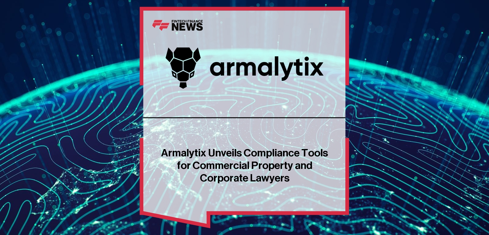 Armalytix Unveils Compliance Tools for Commercial Property and Corporate Lawyers