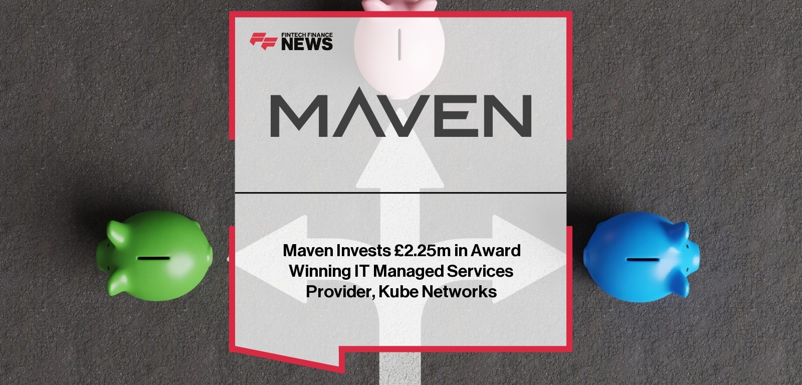 Maven Invests £2.25m in Award Winning IT Managed Services Provider, Kube Networks
