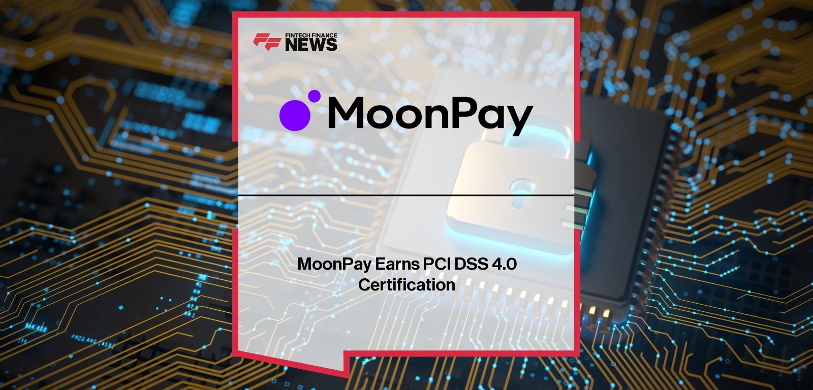 MoonPay Earns PCI DSS 4.0 Certification