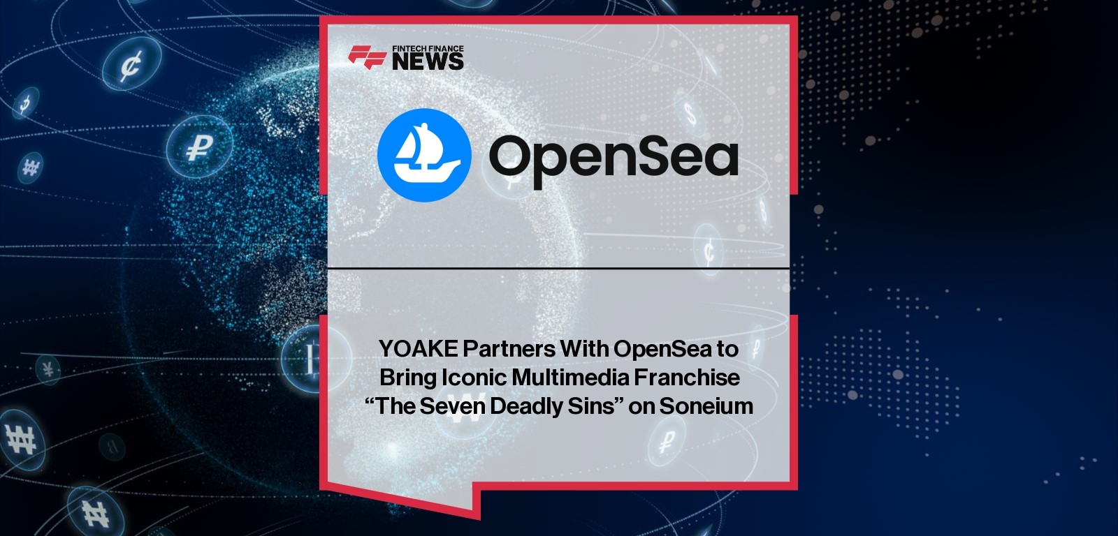YOAKE Partners With OpenSea to Bring Iconic Multimedia Franchise “The Seven Deadly Sins” on Soneium
