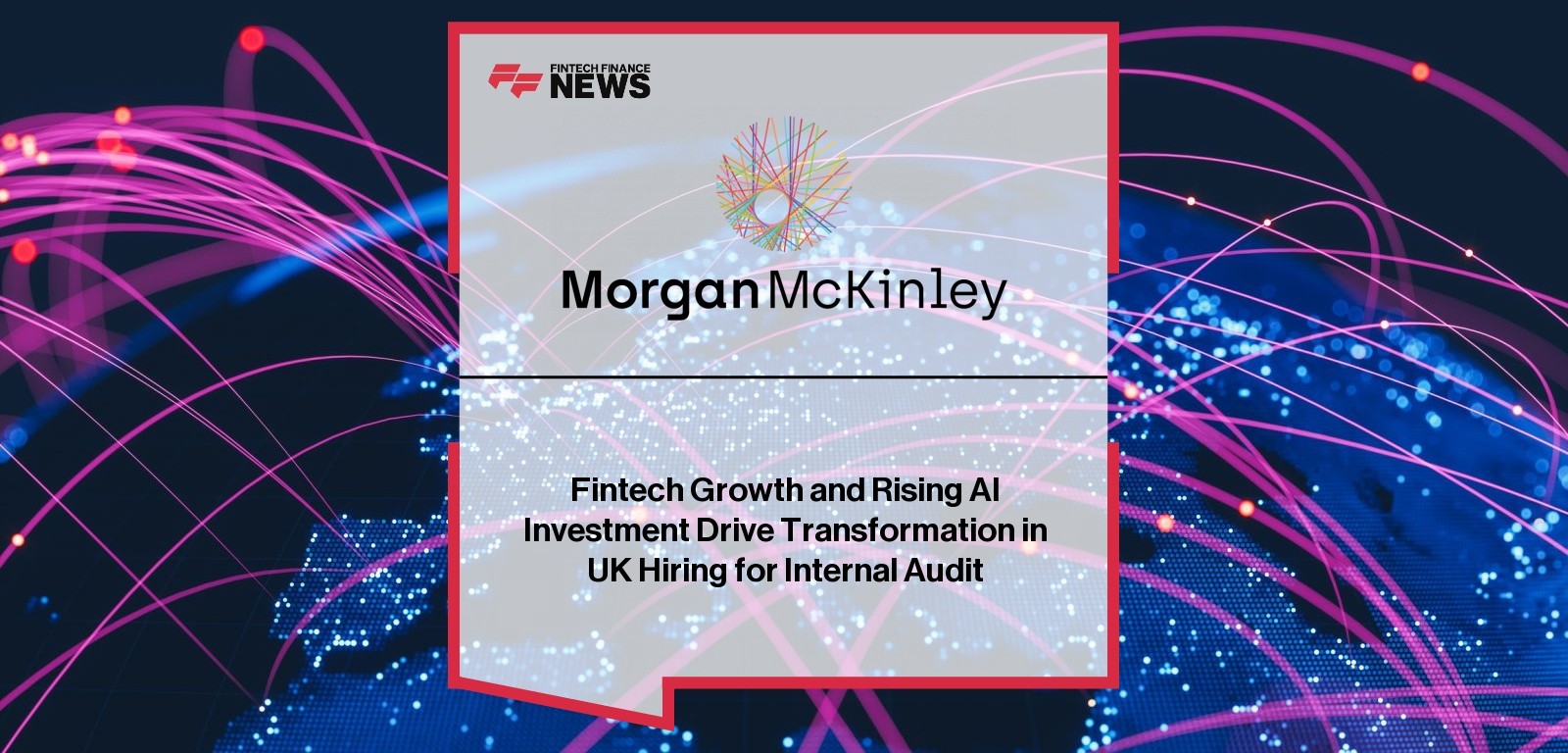 Fintech Growth and Rising AI Investment Drive Transformation in UK Hiring for Internal Audit